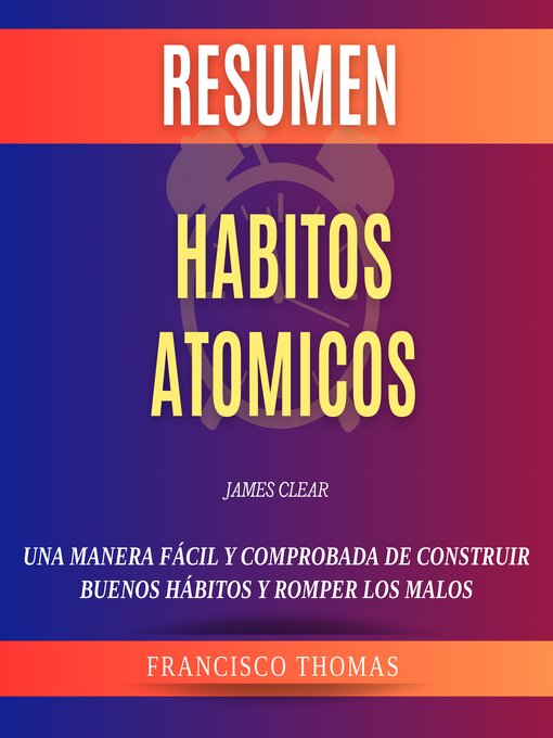 Title details for Resumen Hábitos Atómicos Libro de James Clear by Francisco Thomas - Available